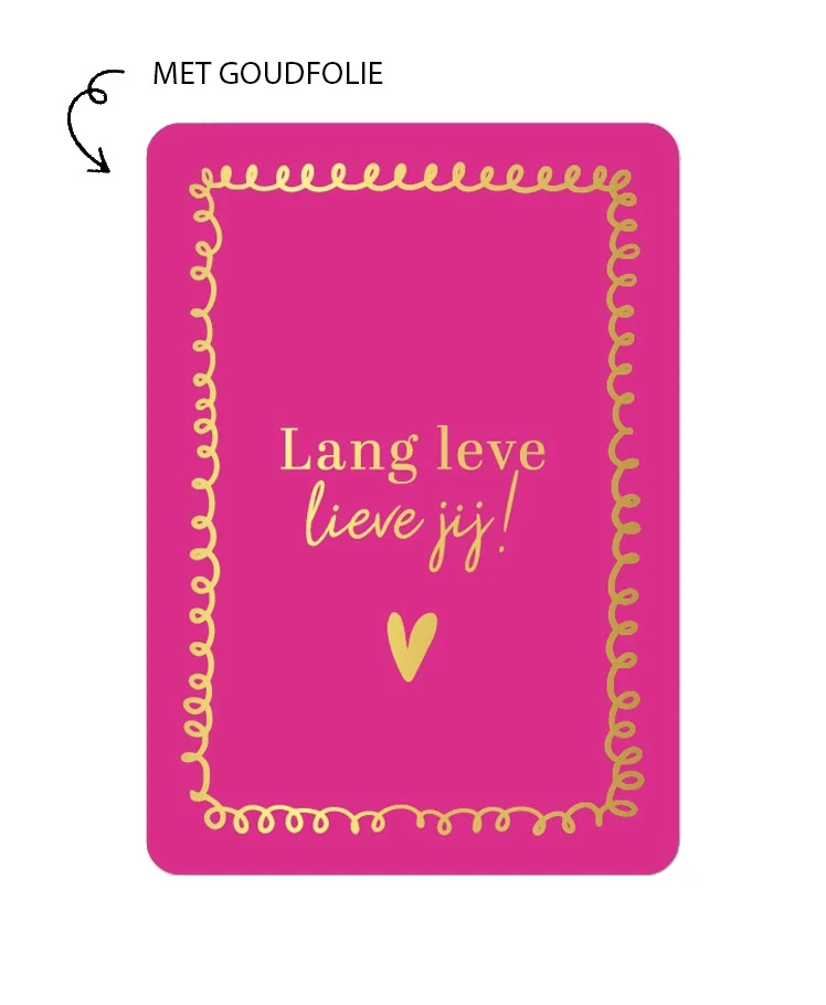 Kaart Met Goudfolie - Lang Leve Lieve Jij