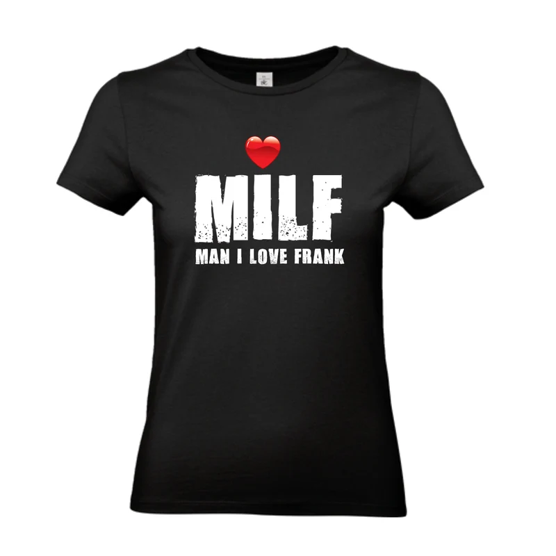 Milf t-shirt Man I Love F...