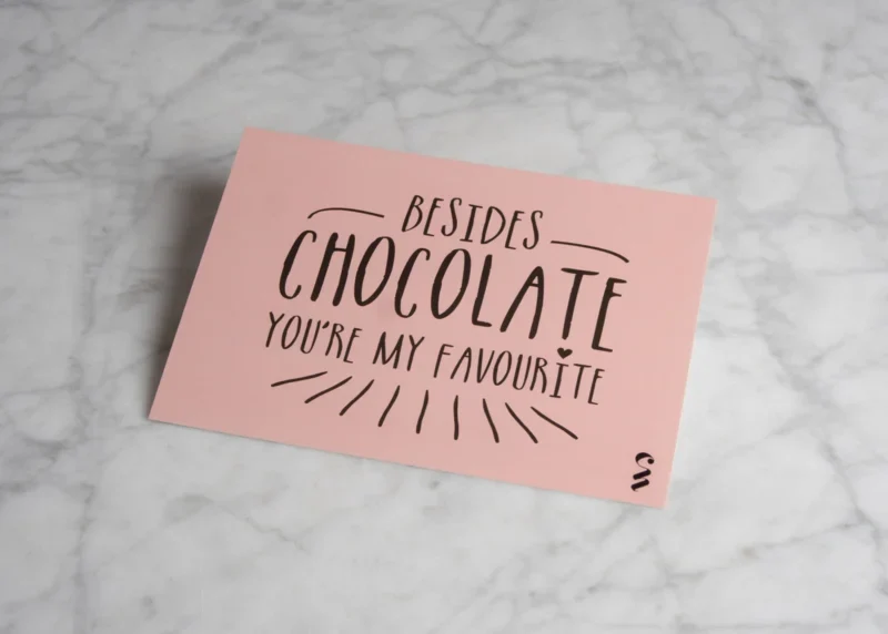 Postkaart 'Besides chocolate, you're my favourite'